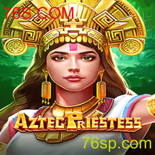 Descubra o Mundo Fascinante de AztecPriestess: Um Jogo Imersivo com 76S.COM