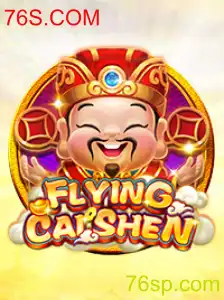 Descubra o Mundo de 'FlyingCaiShen': Um Jogo de Azar Único no 76S.COM